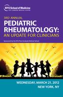 3rd Annual Pediatric Rheumatology: An update for clinicians (March 21, 2012)