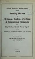Seventh and Eighth Annual Reports of the Nursing Service of Bellevue, Harlem, Fordham & Gouverneur Hospitals and Fifty-Ninth and Sixtieth Annual Reports of the Bellevue Training School for Nurses presented to Department of Hospitals New York City 1932-193