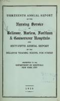 Thirteenth Annual Report of the Nursing Service of Bellevue, Harlem, Fordham & Gouverneur Hospitals and Sixty-Fifth Annual Report of the Bellevue Training School for Nurses presented to Department of Hospitals New York City 1937-1938